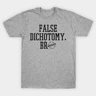 False Dichoto-T T-Shirt
